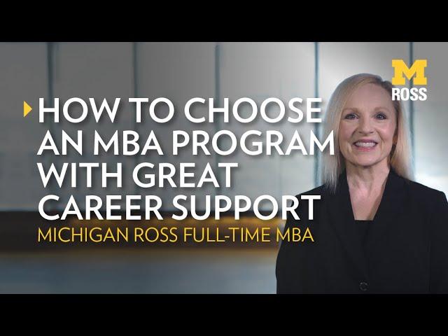 How to Choose an MBA Program with Career Support | Michigan Ross MBA