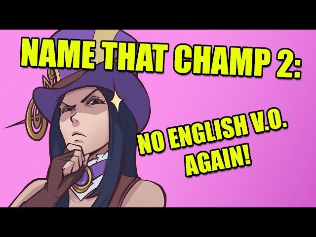 Name That Champ 2: No English Allowed Again | /ALL Chat [League of Legends]