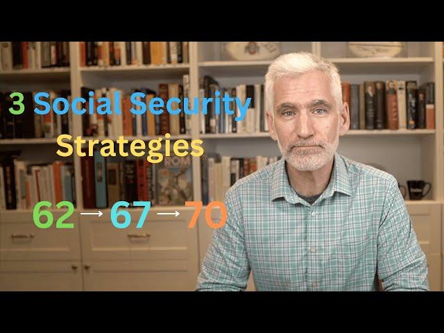 3 Key Social Security Claiming Strategies