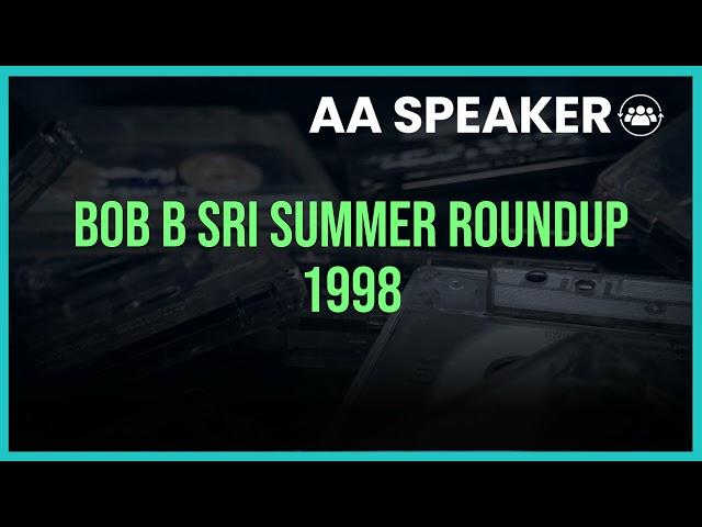 Bob B SRI Summer Roundup 1998