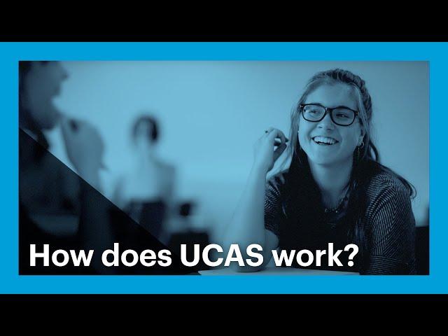 Application advice: How does UCAS work?