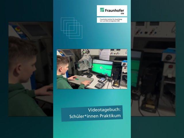Videotagebuch: Schüler*innen-Praktikum am Fraunhofer IZM