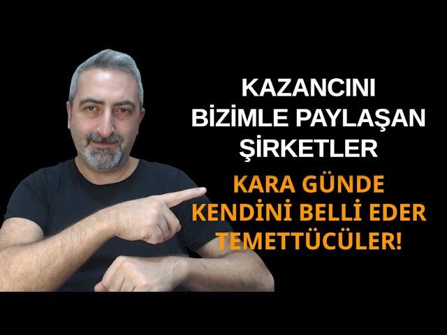Kazancını Bizlerle Paylaşan Şirketler Candır Can!