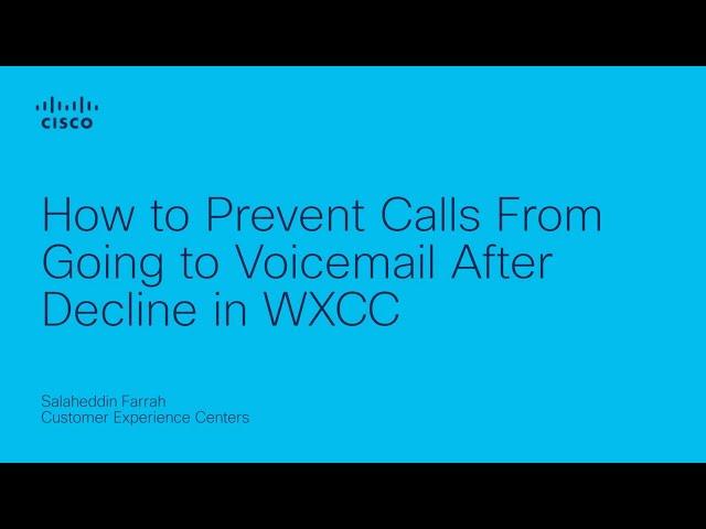 How to Prevent Calls from Going to Voicemail After Decline in WXCC