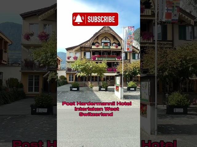 Post Hardermannli Hotel Interlaken West #interlaken switzerland aken#switzerland#shortsviral#shorts