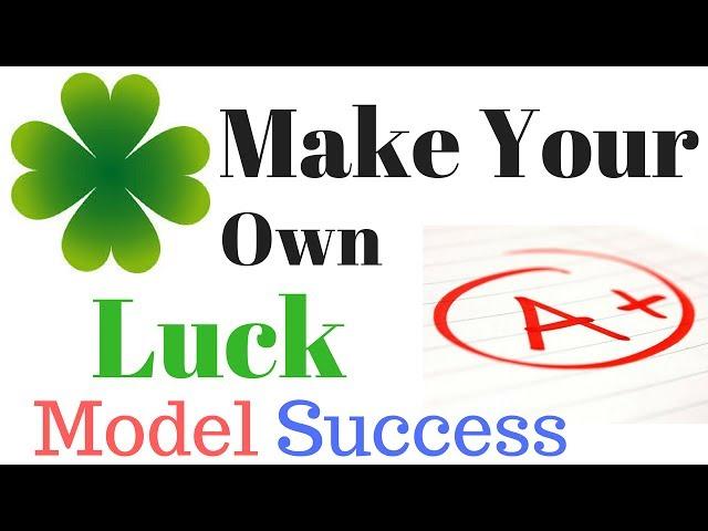 Make Your Own Luck | Model Success