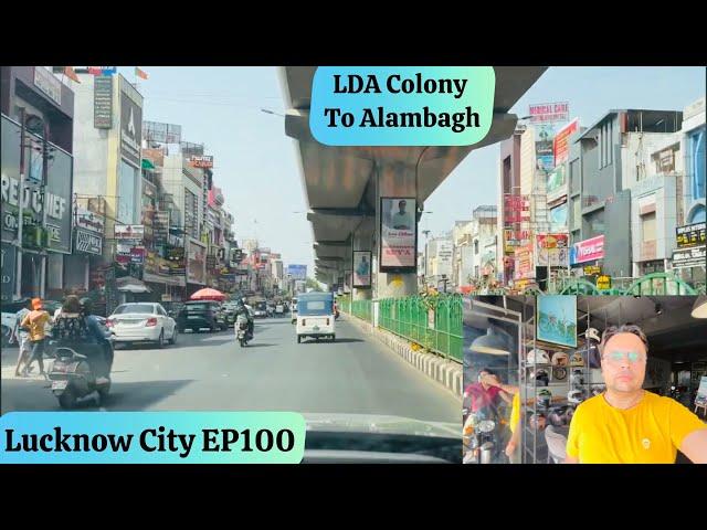 Lucknow City EP100 | Alambagh Market | LDA Colony to Alambagh ISBT | #lucknow