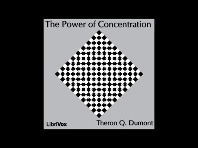 The Power of Concentration by William Walker Atkinson Full Audiobook