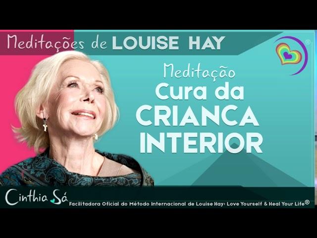 cura da criança interior ferida e liberando a dependência emocional  Louise Hay | Cinthia Sá