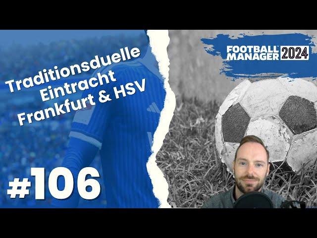 Let's Play Football Manager 2024 - Karriere 2 | #106 - Traditionsduelle Eintracht Frankfurt & HSV