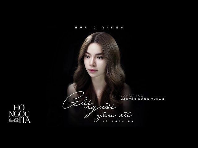 Gửi Người Yêu Cũ - Hồ Ngọc Hà (Official Music Video)