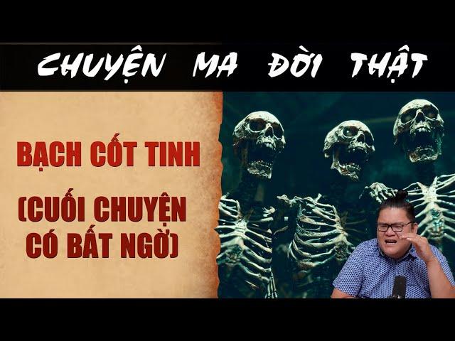 [TẬP 2088] Chuyện Ma Có Thật : BẠCH CỐT TINH (CUỐI CHUYỆN CÓ BẤT NGỜ)