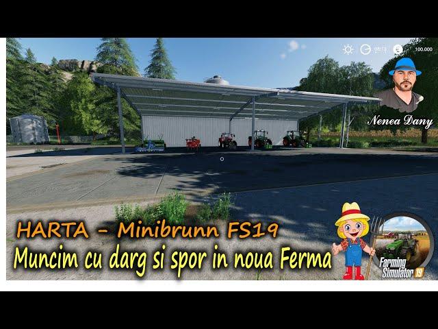  =  Farming Simulator 19 - Harta Minibrunn -MUNCIM CU DRAG SI SPOR IN NOUA FERMA