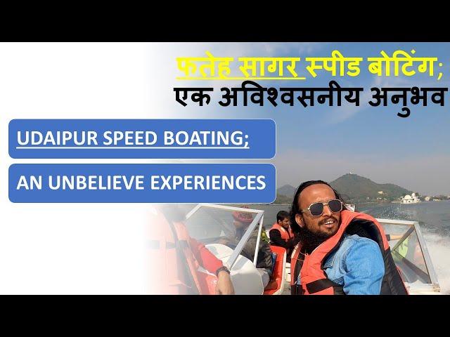 Speed Boat Udaipur India | Fateh Sagar lake Boating | Price and Timing | 4K Video