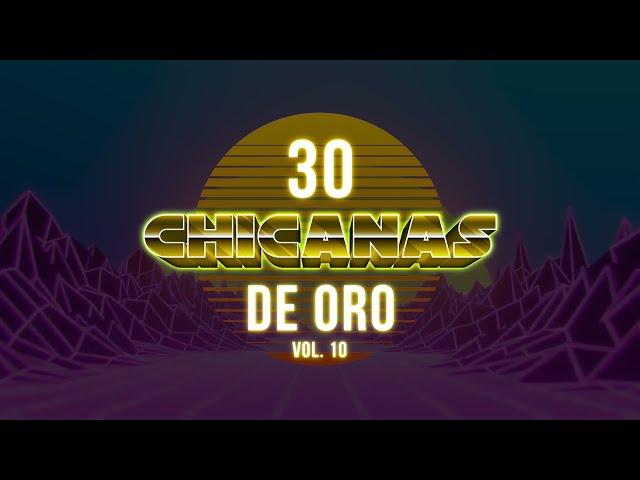 30 Chicanas De Oro Vol. 10 La Tropa Chicana, Los Kinos, Los Yinn’s, Y Muchos Mas!