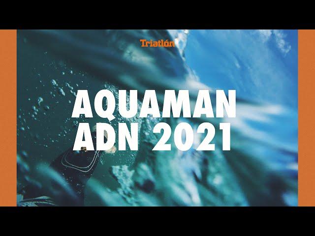 Aquaman ADN 2021 | Revista Triatlón