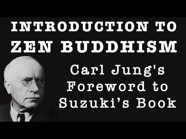 Carl Jung's Foreword to Suzuki's "Introduction to Zen Buddhism" (1939)