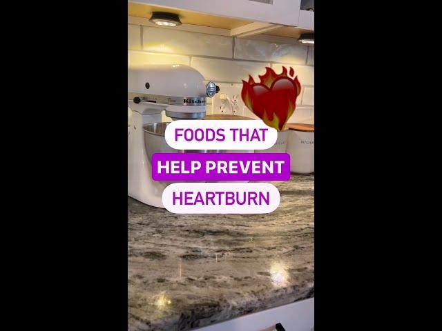 Foods that Help Prevent Heartburn