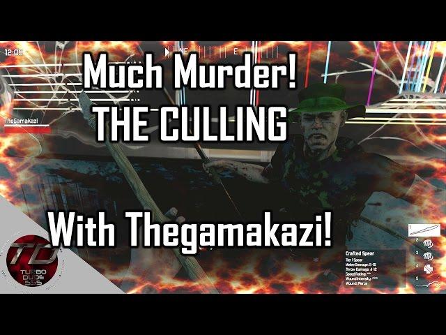 The Culling | With Thegamakazi!