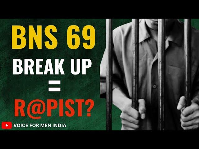 Section 69 BNS | Will Boyfriend Be Arrested For Break Up? | Voice For Men India