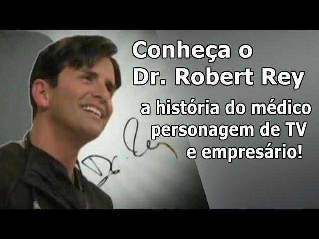 Conheça o Dr. Rey - a história do médico, personagem de TV e empresário