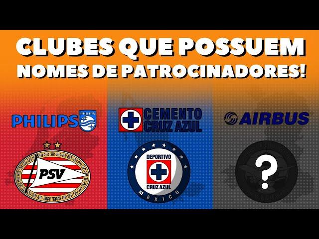 CLUBES DE FUTEBOL QUE CARREGAM NOMES DE SEUS PATROCINADORES!