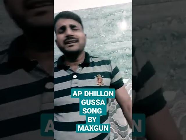AP DHILLON  SONG GUSSA SING BY MAXGUN ON THE  CHANNEL MAXGUN FIRE