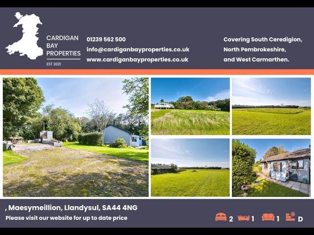 Property For Sale,  2 bedroom bungalow with land, Cardigan Bay