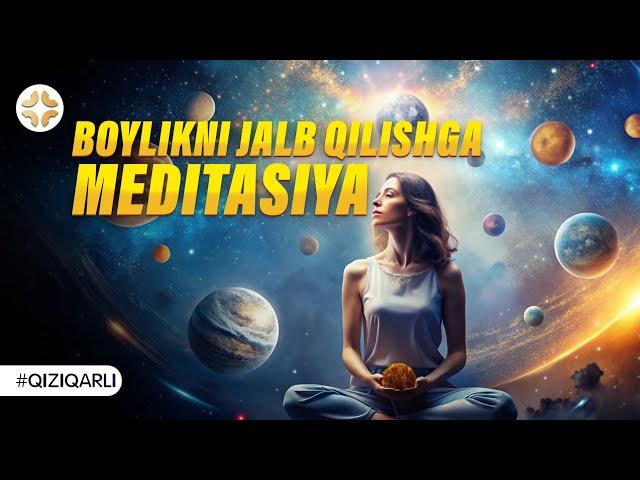 BOYLIKNI JALB QILISH UCHUN MEDITATSIYA  #meditatsiya