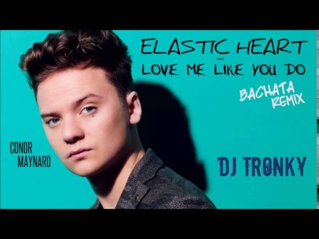 Conor Maynard - Elastic Heart/Love Me Like You Do (DJ Tronky Bachata Remix)