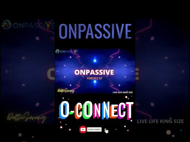 #ONPASSIVE #O-CONNECT