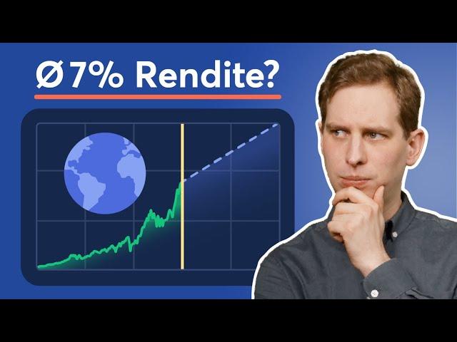 Sind ~7% Rendite am Aktienmarkt in Zukunft noch realistisch?