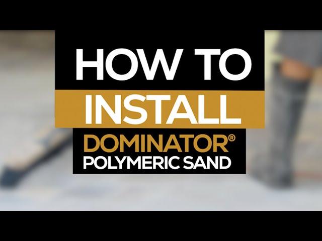 How To Install DOMINATOR Polymeric Sand - As Easy as SWEEP, ACTIVATE, & GO!