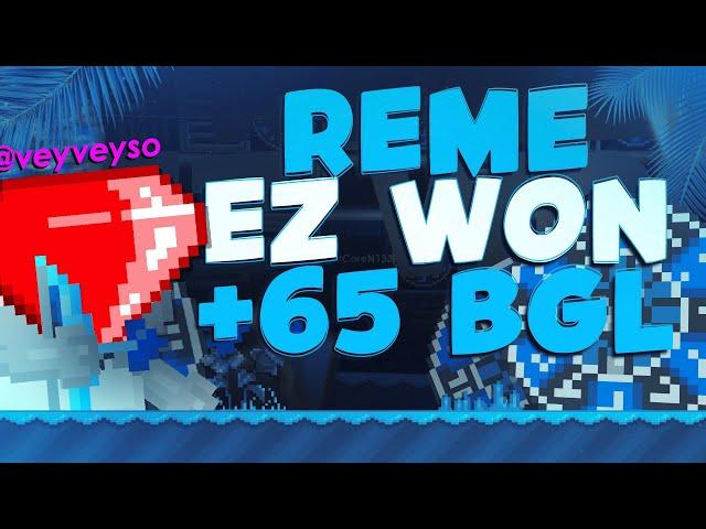 GROWTOPIA REME  EASY WON +65 BGL