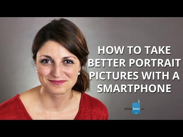 How to take better portrait pictures with a smartphone camera