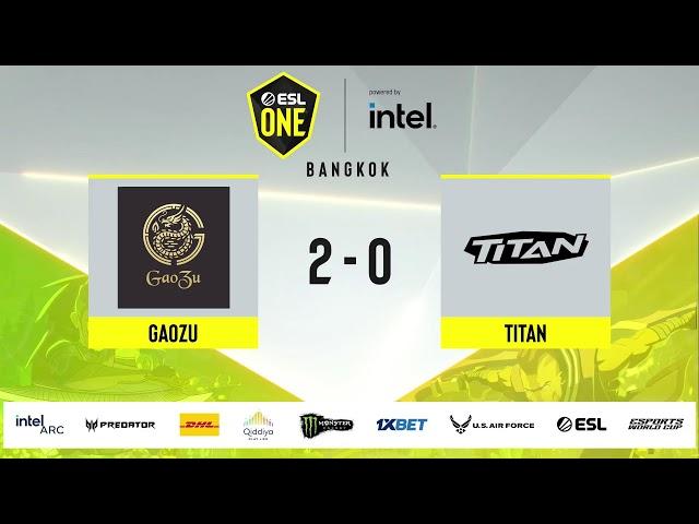 Gaozu vs. Titan  - ESL One Bangkok 2024 CN Closed Qualifiers - Stream B