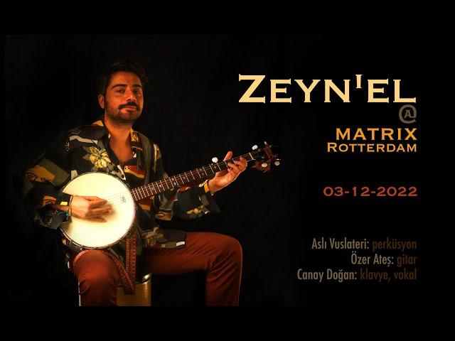 Zeyn'el @ Matrix