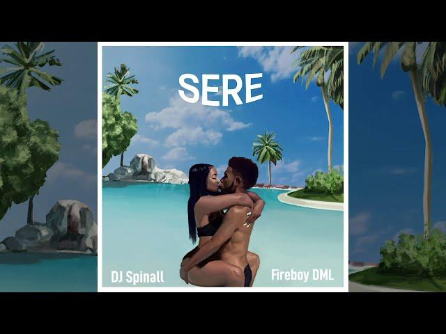 DJ Spinall ft. Fireboy DML - Sere