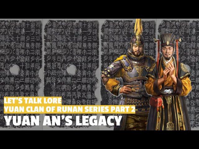 Yuan An's Legacy | Yuan Clan of Runan Let's Talk Lore Part 2