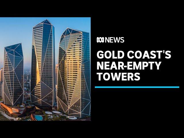 The curious case of the Gold Coast's near-empty $1.5b towers | ABC News