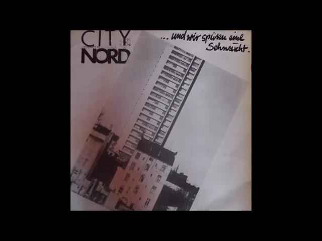 City Nord - ... Und Wir Spüren Eine Sehnsucht (1982) FULL ALBUM { NDW }