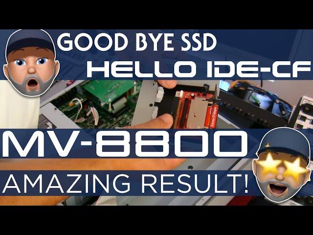 MV-8800: I replaced the SSD for an IDE-CF adapter and the result is amazing!