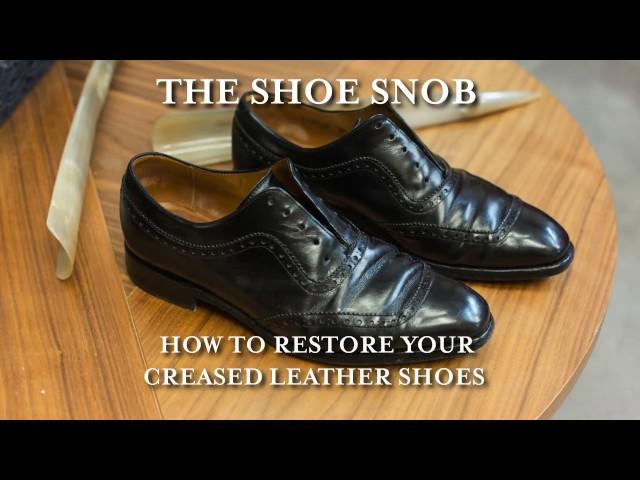 The Shoe Snob - How To Restore Your Creased Leather Shoes