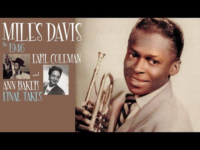 Miles Davis- The 1946 Earl Coleman/ Ann Baker Final Takes | REMASTERED