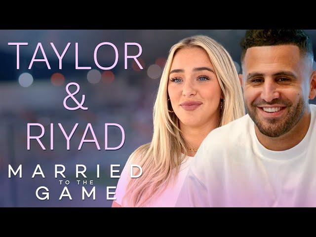 Riyad Mahrez & Taylor Ward's Relationship | Married To The Game