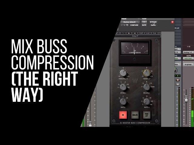 Mix Buss Compression (The Right Way) - RecordingRevolution.com