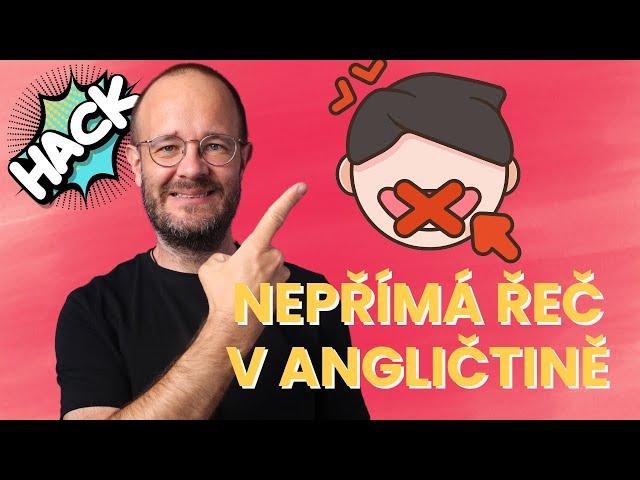 Nepřímá řeč v angličtině graficky. Jednodušší vysvětlení nenajdete