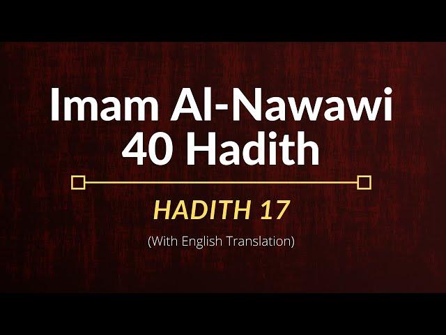 Imam Al-Nawawi – Hadith 17 | English Translation