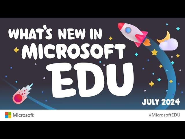 What’s New in Microsoft EDU – July 2024