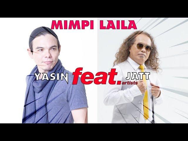 Mimpi Laila - Yasin & Jatt